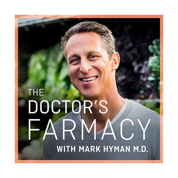 Mark Hyman Doctor's Farmacy Podcast