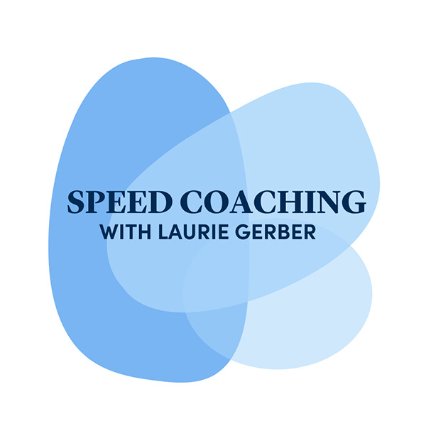 Speed Coaching with laurie Gerber