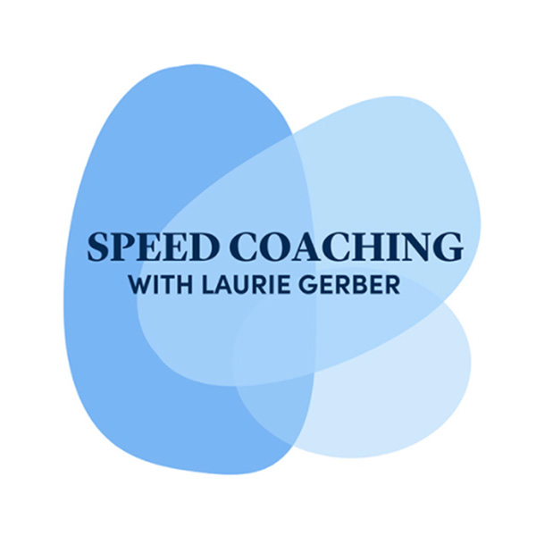 Speed Coaching with Laurie Gerber