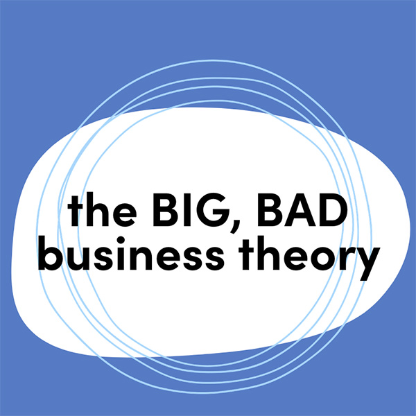 Bad Business Theory