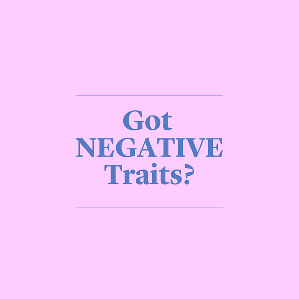 Got Negative Traits